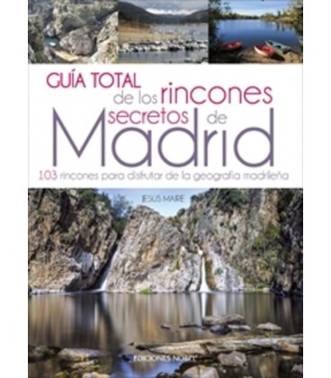 GUIA TOTAL DE LOS RINCONES SECRETOS DE MADRID