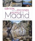 GUIA TOTAL DE LOS RINCONES SECRETOS DE MADRID