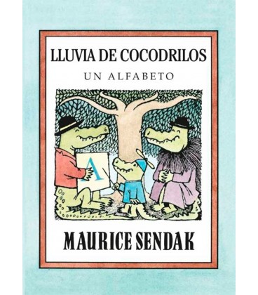 LLUVIA DE COCODRILOS UN ALFABETO
