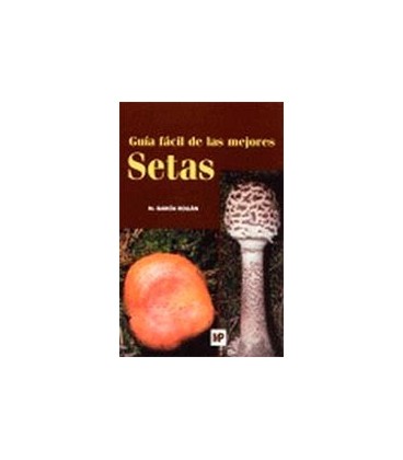 GUIA FACIL DE LAS MEJORES SETAS