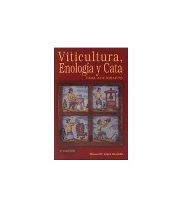VITICULTURA ENOLOGIA Y CATA 4 ED