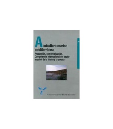 ACUICULTURA MARINA MEDITERRANEA PRODUCCION COMERCIALIZACION