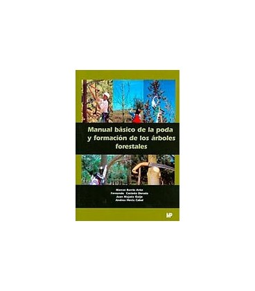 MANUAL BASICO DE LA PODA Y FORMACION DE LOS ARBOLES FORESTALES