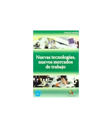 NUEVAS TECNOLOGIAS NUEVOS MERCADOS DE TRABAJO