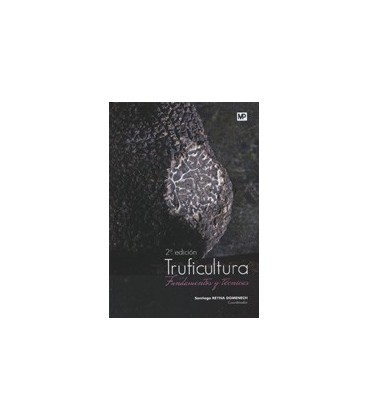 TRUFICULTURA FUNDAMENTOS Y TECNICAS 2 ED