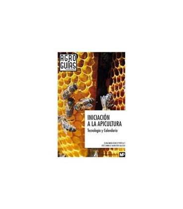 INICIACION A LA APICULTURA TECNOLOGIA Y CALENDARIO