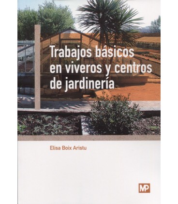 TRABAJOS BASICOS EN VIVEROS Y CENTROS DE JARDINERIA