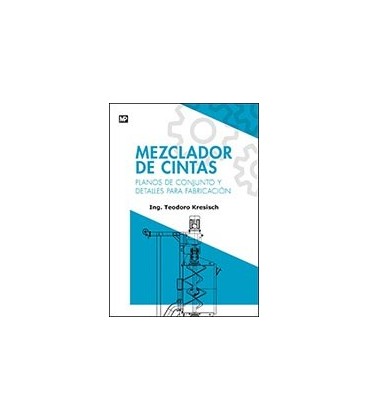 MEZCLADOR DE CINTAS PLANOS DE CONJUNTO Y DETALLES DE FABRICACION