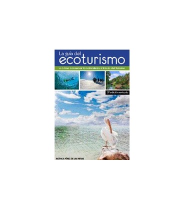 GUIA DEL ECOTURISMO O COMO CONSERVAR LA NATURALEZA A TRAVES DEL TURIMO