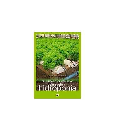 MANUAL PRACTICO DEL CULTIVO SIN SUELO E HIDROPONIA