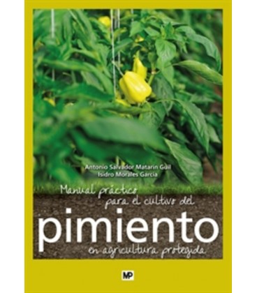 MANUAL PRACTICO PARA EL CULTIVO DEL PIMIENTO EN AGRICULTURA PROTEGIDA