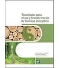 TECNOLOGIAS PARA EL USO Y TRANSFORMACION DE BIOMASA ENERGETICA