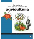 AGRICULTURA PARA LOS QUE NO SABEN AGRICULTURA