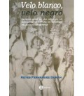 VELO BLANCO, VELO NEGRO