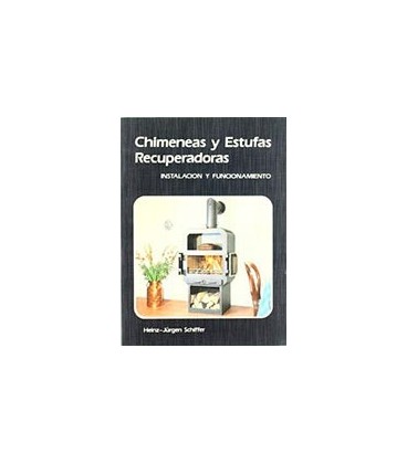 CHIMENEAS Y ESTUFAS RECUPERADORAS INSTALACION Y FUNCIONAMIENTO