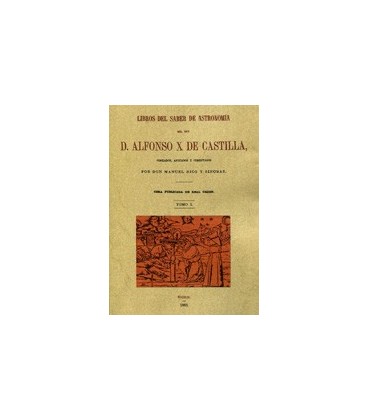 LIBROS DEL SABER DE ASTRONOMIA DEL REY D ALFONSO X DE CASTILLA 5 VOLS
