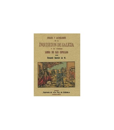 BRUJOS Y ASTROLOGOS DE LA INQUISICION DE GALICIA