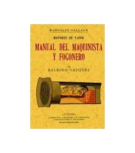 MOTORES A VAPOR MANUAL DEL MAQUINISTA Y FOGONERO