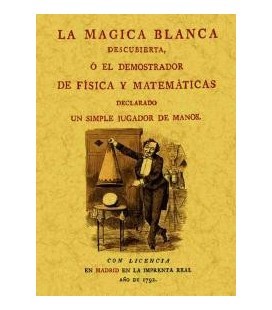 MAGIA BLANCA DESCUBIERTA O EL DEMOSTRADOR DE FISICA