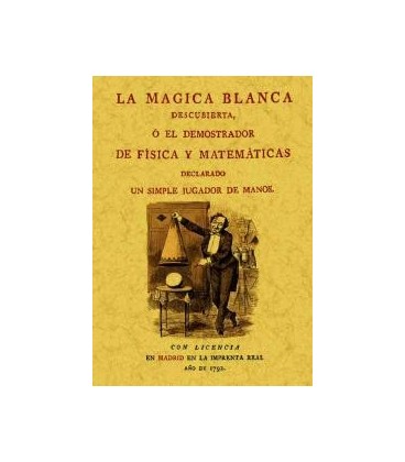MAGIA BLANCA DESCUBIERTA O EL DEMOSTRADOR DE FISICA