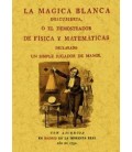 MAGIA BLANCA DESCUBIERTA O EL DEMOSTRADOR DE FISICA