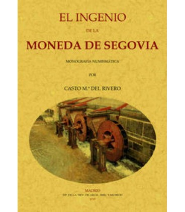 INGENIO DE LA MONEDA DE SEGOVIA