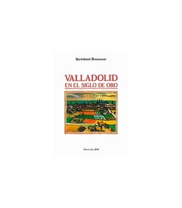 VALLADOLID EN EL SIGLO DE ORO