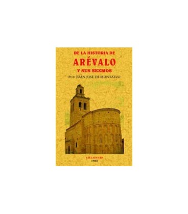 DE LA HISTORIA DE AREVALO Y SUS SEXMOS