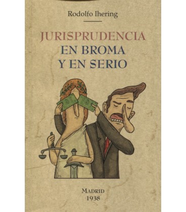 JURISPRUDENCIA EN BROMA EN SERIO
