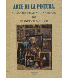 ARTE DE LA PINTURA SU ANTIGUEDAD Y GRANDEZAS