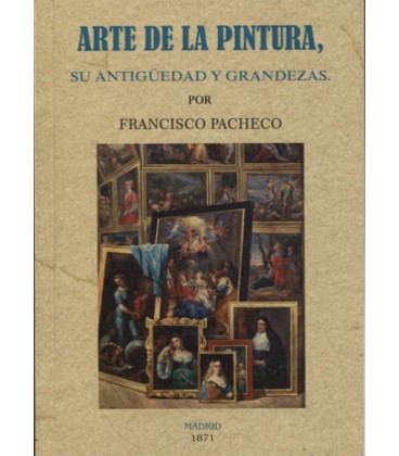 ARTE DE LA PINTURA SU ANTIGUEDAD Y GRANDEZAS