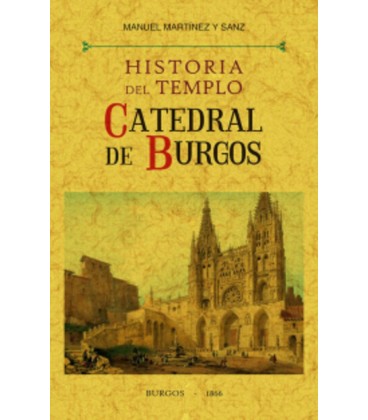 HISTORIA DEL TEMPLO CATEDRAL DE BURGOS