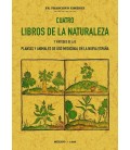 CUATRO LIBROS DE LA NATURALEZA Y VIRTUDES DE LAS PLANTAS Y ANIMALES