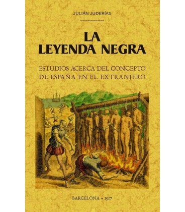 LEYENDA NEGRA ESTUDIOS ACERCA DEL CONCEPTO DE ESPAÑA EN EL EXTRANJERO