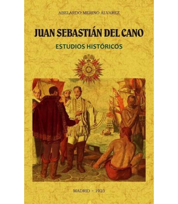 JUAN SEBASTIAN DEL CANO ESTUDIOS HISTORICOS