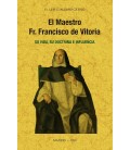 MAESTRO FR FRANCISCO DE VITORIA SU VIDA SU DOCTRINA E INFLUENCIA