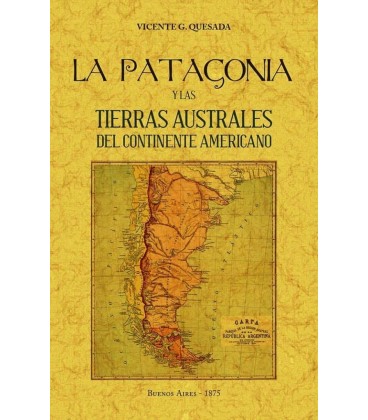PATAGONIA Y LAS TIERRAS AUSTRALES DEL CONTINENTE AMERICANO