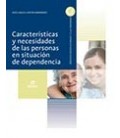 CARACTERISTICAS Y NECESIDADES DE LAS PERSONAS EN SITUACION DEPENDENCIA