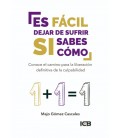 ES FACIL DEJAR DE SUFRIR SI SABES COMO