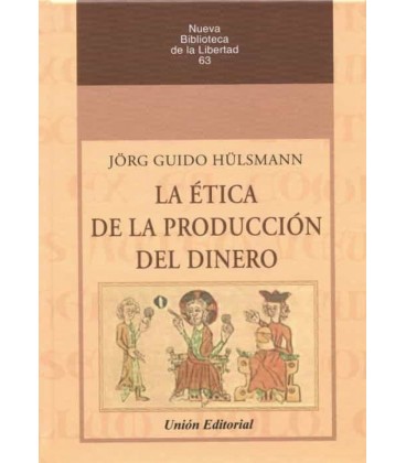 ETICA DE LA PRODUCCION DEL DINERO
