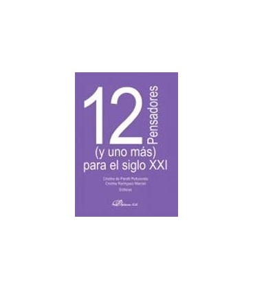 12 PENSADORES Y UNO MAS PARA EL SIGLO XXI