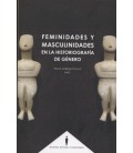 FEMINIDADES Y MASCULINIDADES EN LA HISTORIOGRAFIA DE GENERO