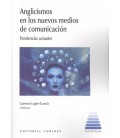 ANGLICISMOS EN LOS NUEVOS MEDIOS DE COMUNICACION