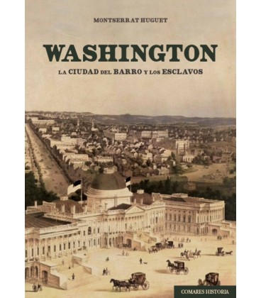 WASHINGTON LA CIUDAD DEL BARRO Y LOS ESCLAVOS