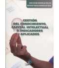 GESTION DEL CONOCIMIENTO CAPITAL INTELECTUAL E INDICADORES APLICADOS