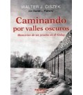 CAMINANDO POR VALLES OSCUROS (MEMORIAS DE UN JESUITA EN EL GULAG)