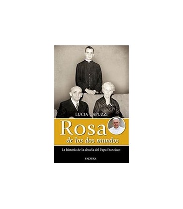 ROSA DE LOS DOS MUNDOS HISTORIA DE LA ABUELA DEL PAPA FRANCISCO