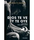 DIOS TE VE Y TE OYE (GUIA BREVE PARA GENTE JOVEN)