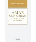 AMAR CON OBRAS A DIOS Y A LOS HOMBRES