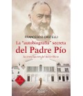 AUTOBIOGRAFIA SECRETA DEL PADRE PIO LA INVESTIGACION DEL SANTO OFICIO